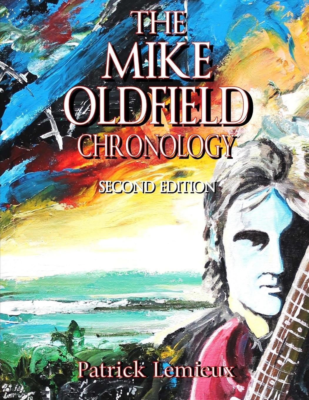 Cover: 9781926462134 | The Mike Oldfield Chronology (2nd Edition) | Patrick Lemieux | Buch