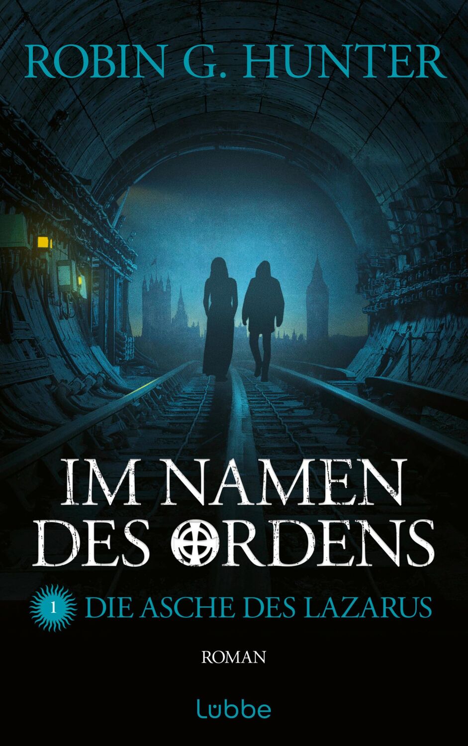 Cover: 9783404209835 | Im Namen des Ordens 1 | Die Asche des Lazarus. Roman | Robin G. Hunter