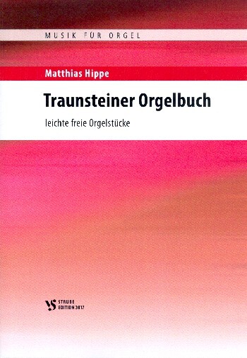 Cover: 9990050500180 | Traunsteiner Orgelbuch für Orgel | Matthias Hippe | Strube Verlag GmbH