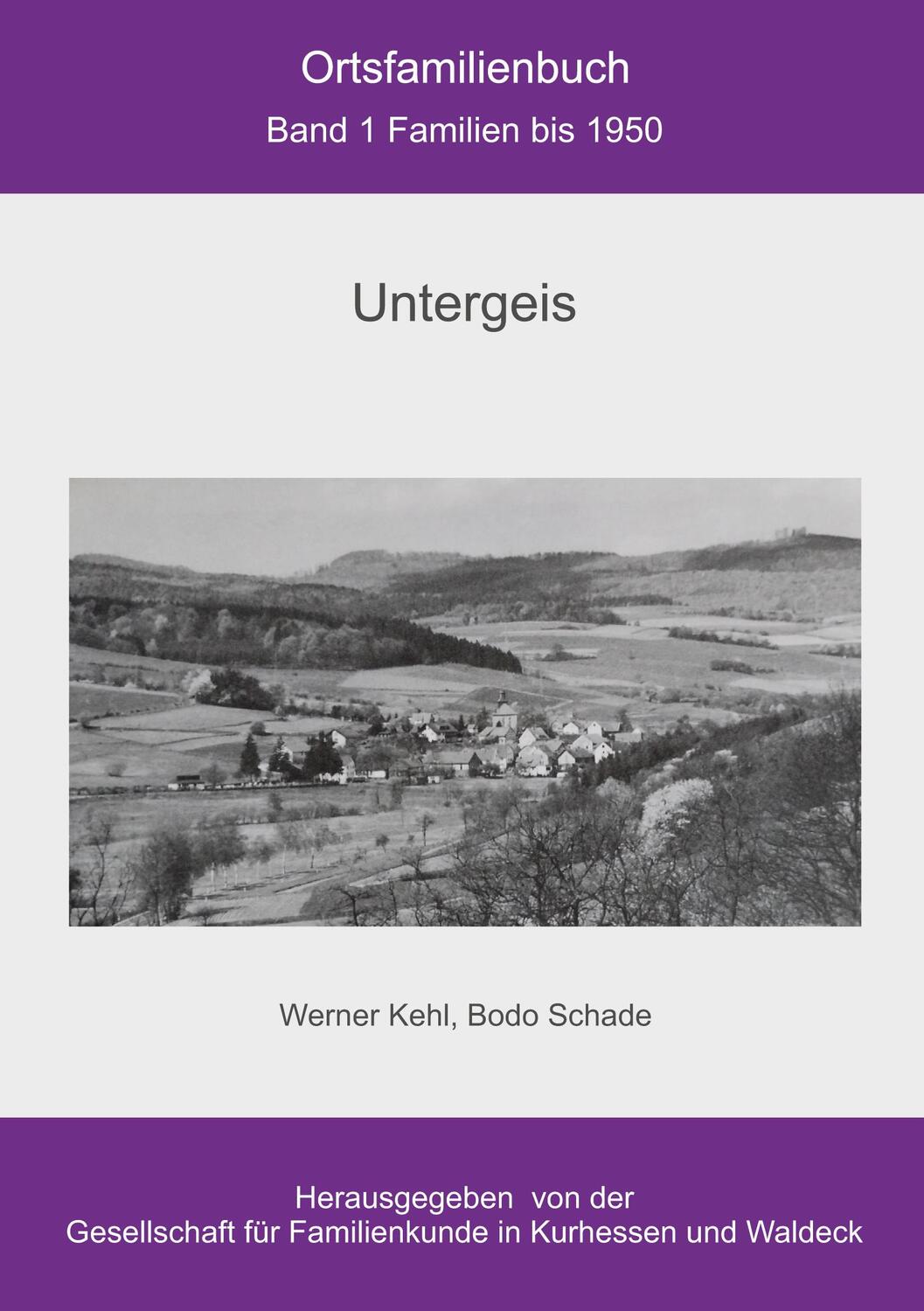 Cover: 9783734790140 | Ortsfamilienbuch Untergeis | Band 1 Familien bis 1950 | Schade (u. a.)