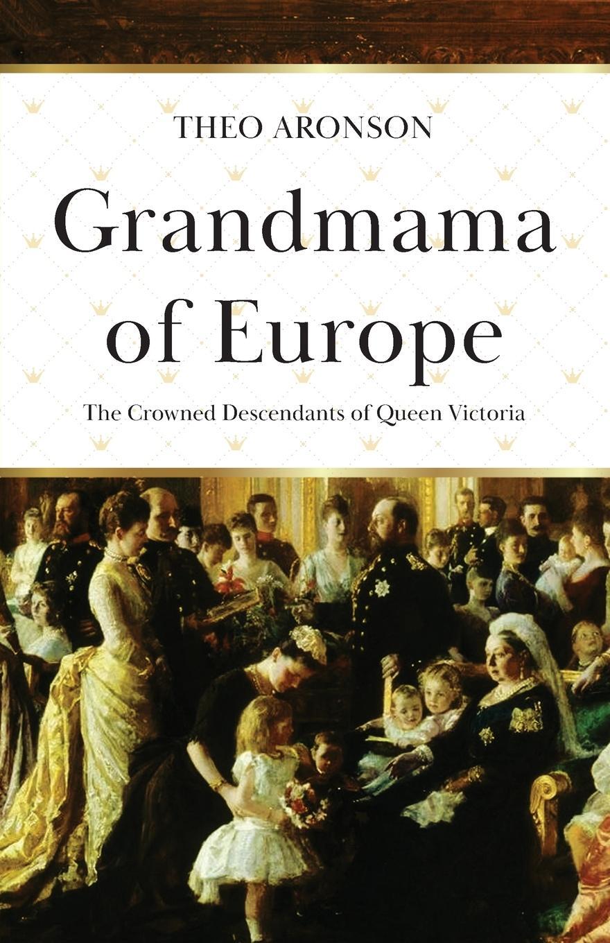 Cover: 9781839012587 | Grandmama of Europe | The Crowned Descendants of Queen Victoria | Buch