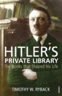 Cover: 9780099532170 | Hitler's Private Library | The Books that Shaped his Life | Ryback