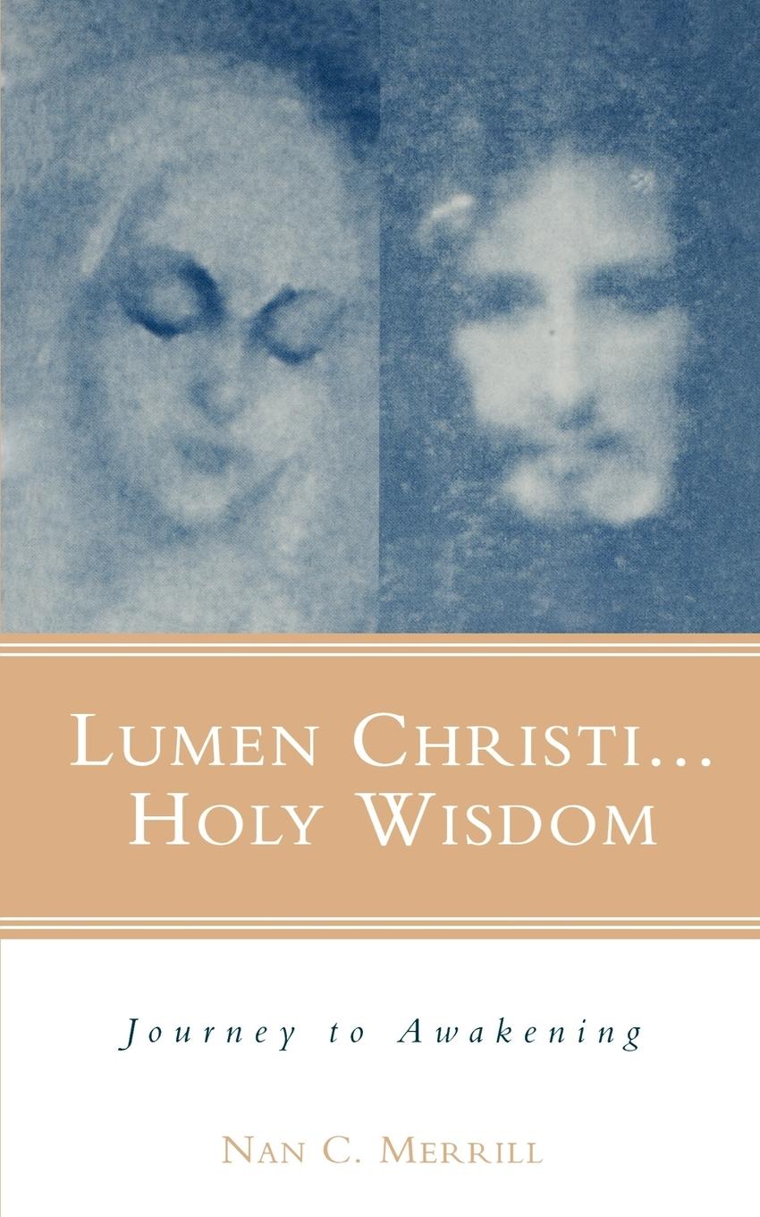 Cover: 9780826413864 | Lumen Christi...Holy Wisdom | Journey to Awakening | Nan C. Merrill