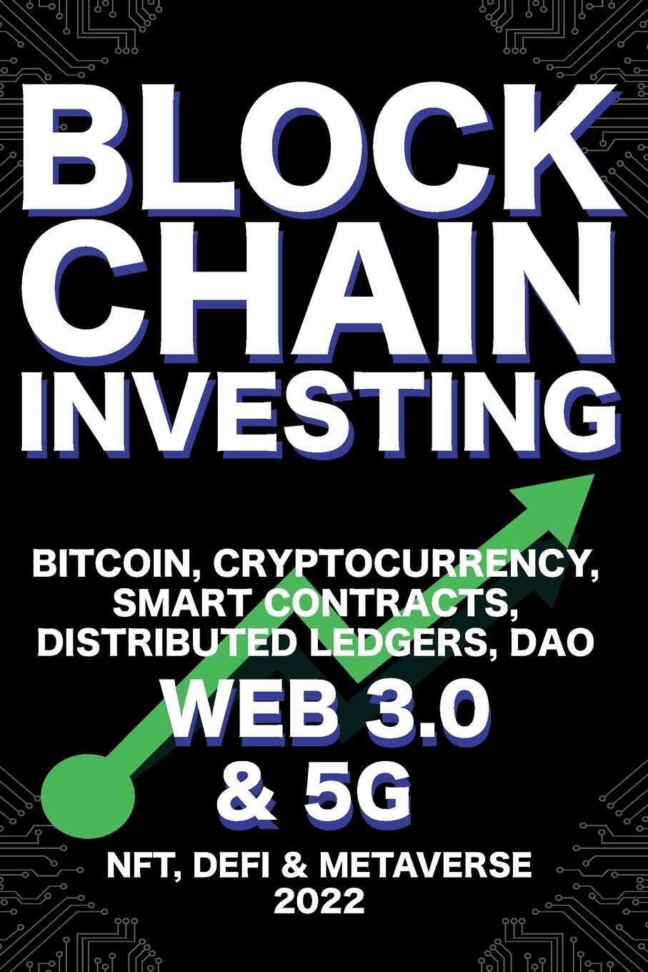 Cover: 9781915002280 | Blockchain Investing; Bitcoin, Cryptocurrency, NFT, DeFi,...