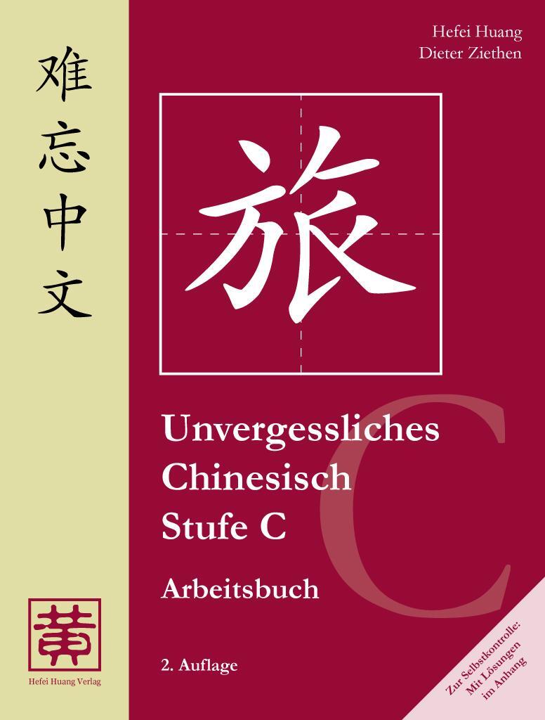 Cover: 9783940497192 | Unvergessliches Chinesisch, Stufe C. Arbeitsbuch | Hefei Huang (u. a.)