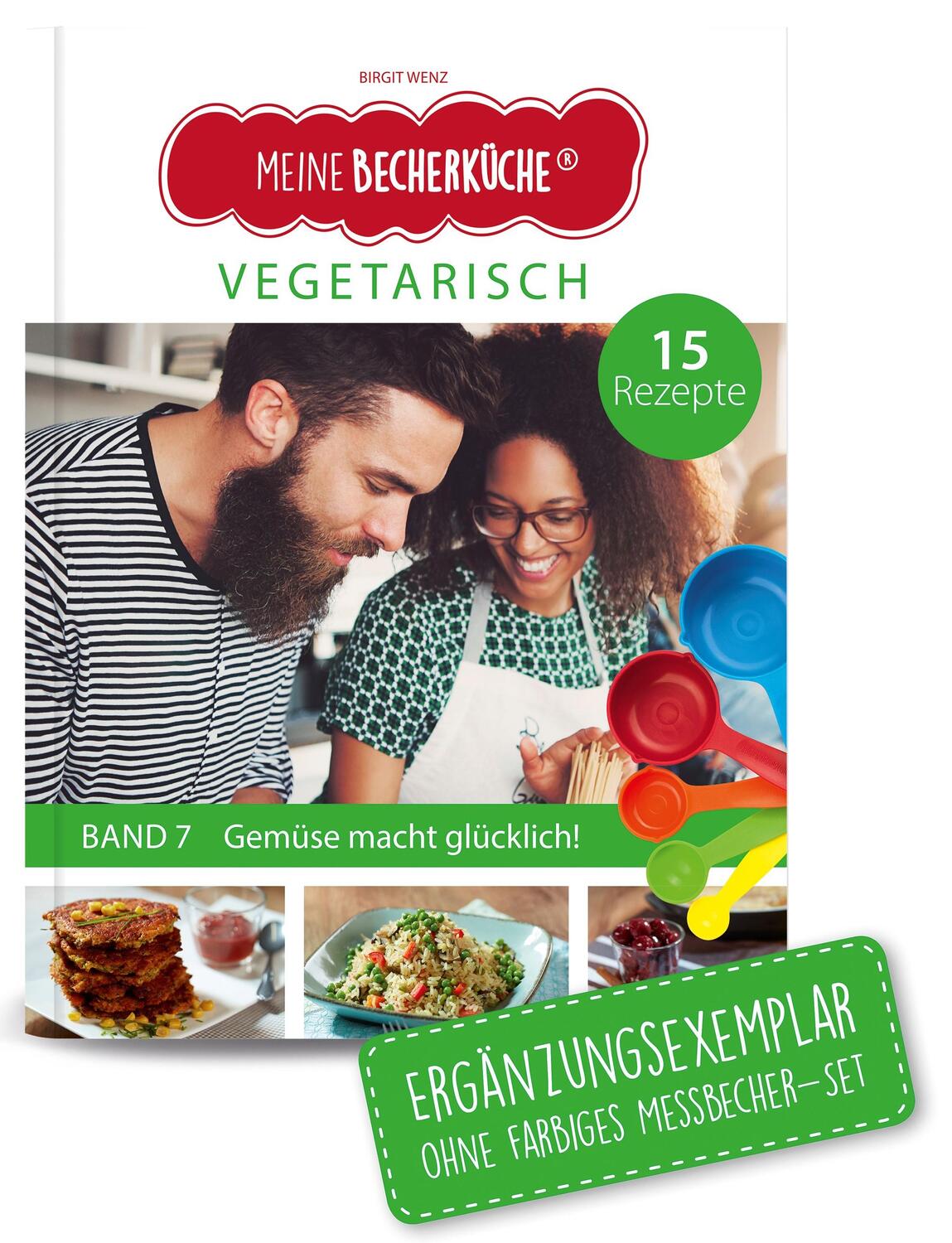 Cover: 9783981865097 | Meine Becherküche - Vegetarisch | Birgit Wenz | Buch | 162 S. | 2018