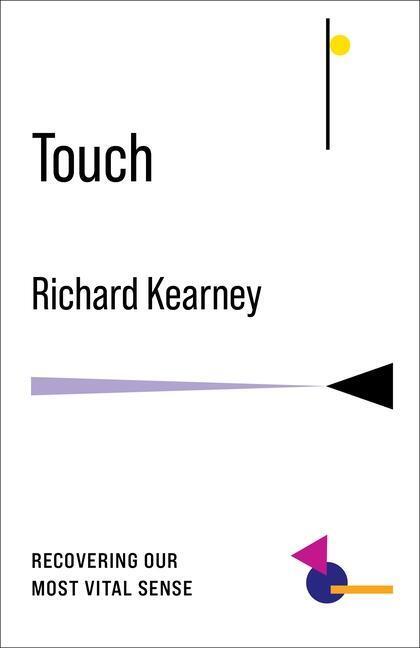 Cover: 9780231199537 | Touch: Recovering Our Most Vital Sense | Richard Kearney | Taschenbuch