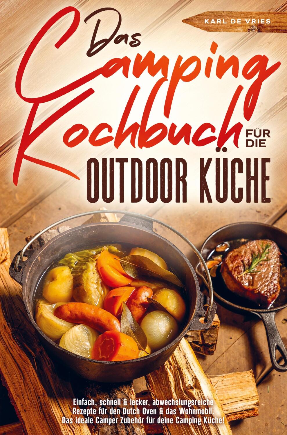 Cover: 9789403667478 | Das Camping Kochbuch für die Outdoor Küche | Karl de Vries | Buch