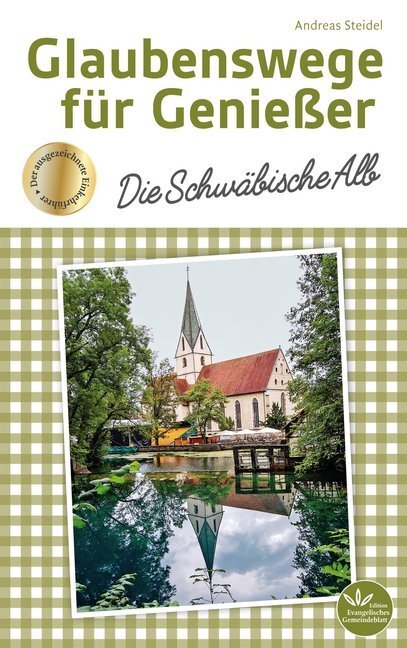 Cover: 9783945369661 | Glaubenswege für Genießer - Die Schwäbische Alb | Andreas Steidel
