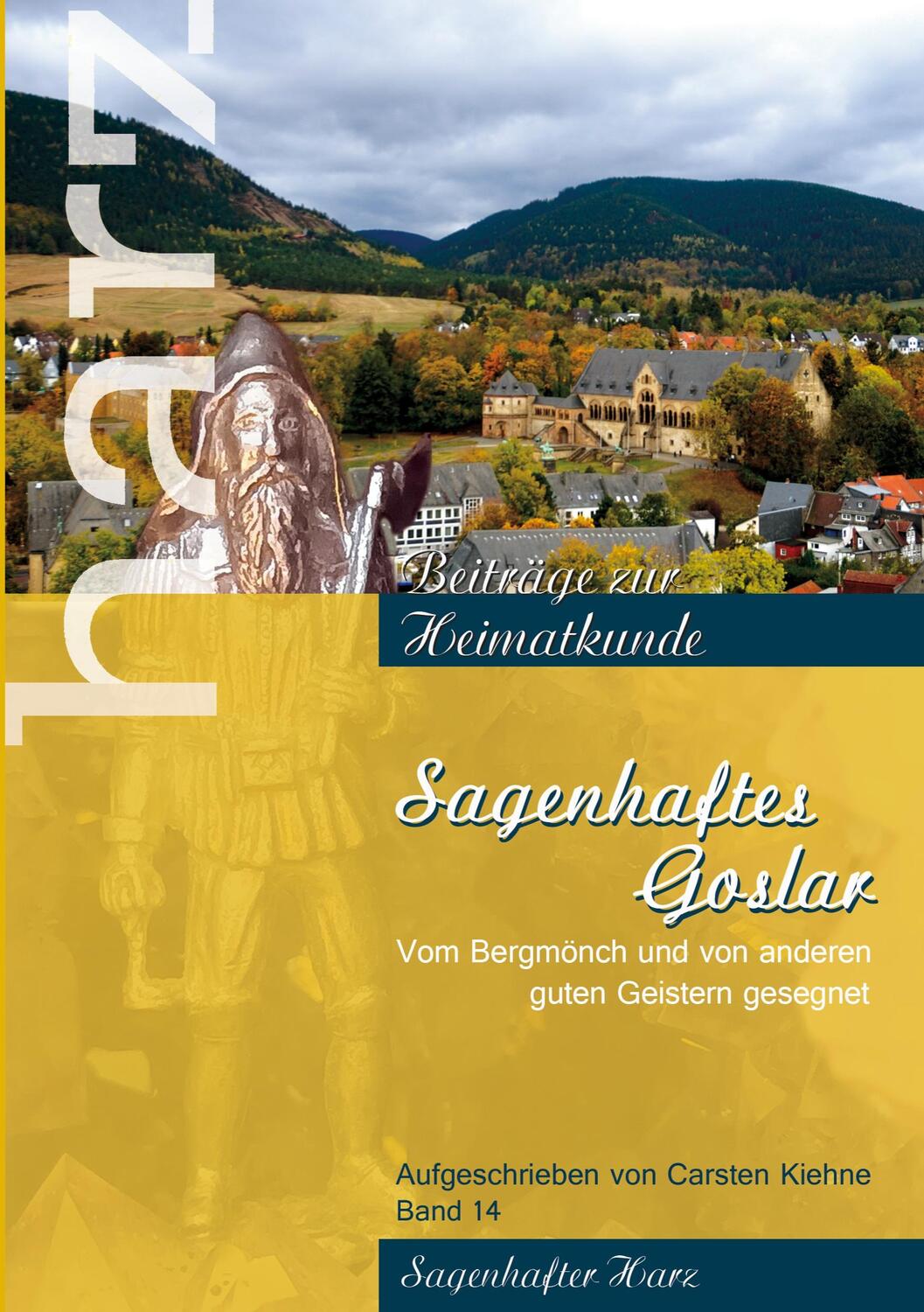 Cover: 9783758300554 | Sagenhaftes Goslar | Carsten Kiehne | Taschenbuch | Paperback | 204 S.