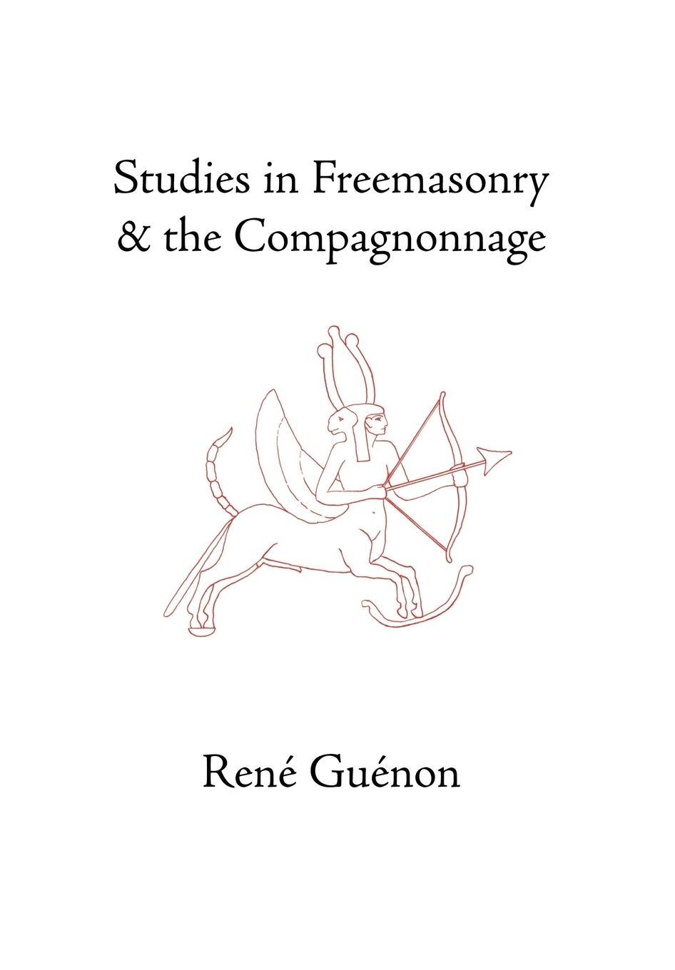 Cover: 9780900588518 | Studies in Freemasonry and the Compagnonnage | Rene Guenon | Buch
