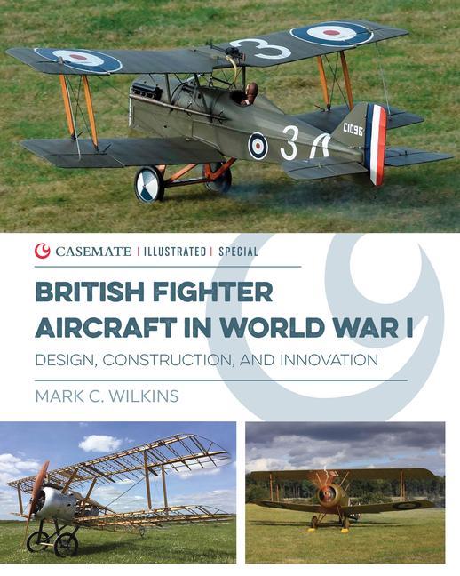 Cover: 9781612008813 | British Fighter Aircraft in Wwi | Design, Construction and Innovation