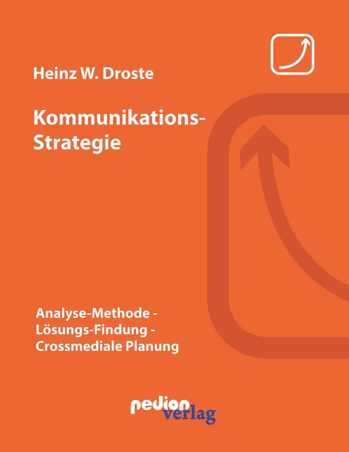 Cover: 9783981488258 | Kommunikations-Strategie | Heinz W. Droste | Taschenbuch | Paperback