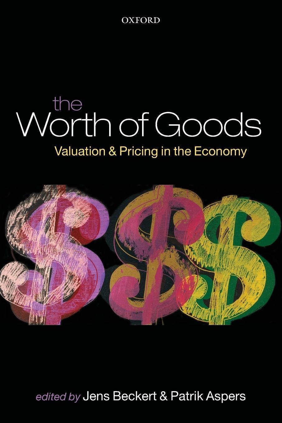 Cover: 9780199594658 | The Worth of Goods | Valuation and Pricing in the Economy | Beckert
