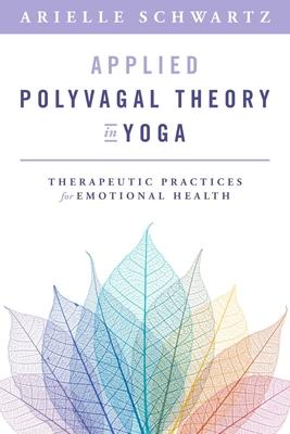 Cover: 9781324030850 | Applied Polyvagal Theory in Yoga | Arielle Schwartz | Taschenbuch