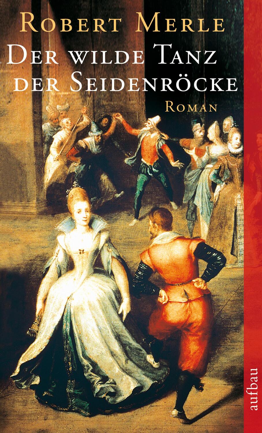 Cover: 9783746612164 | Der wilde Tanz der Seidenröcke | Robert Merle | Taschenbuch | Deutsch