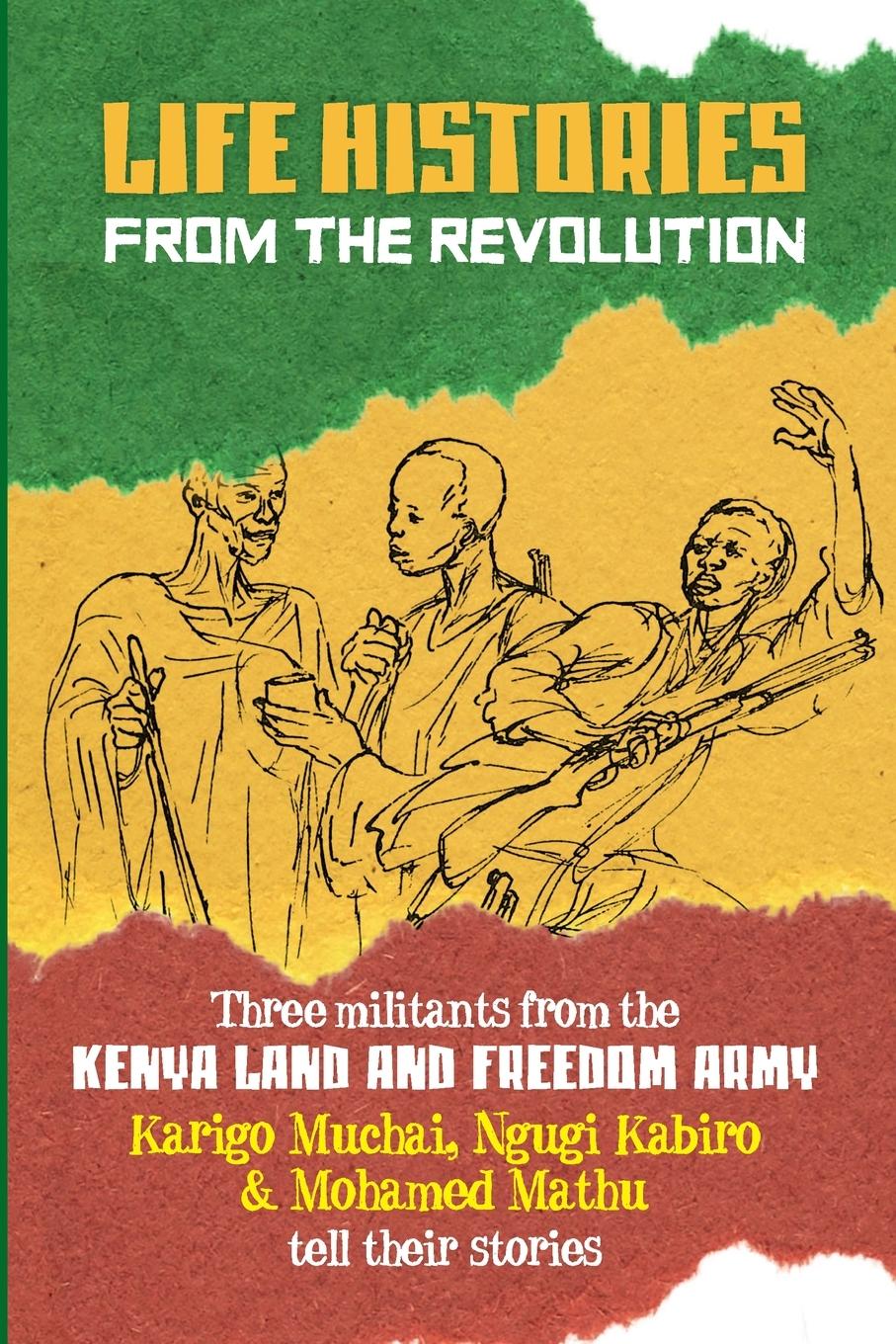 Cover: 9781990263132 | Life Histories from the Revolution | Karigo Muchai (u. a.) | Buch