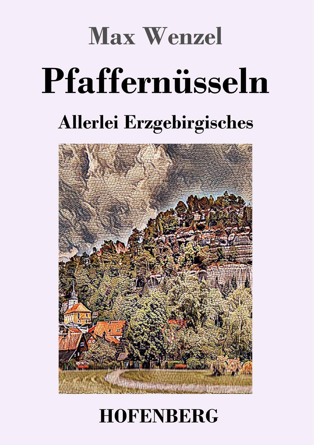Cover: 9783743736320 | Pfaffernüsseln | Allerlei Erzgebirgisches | Max Wenzel | Taschenbuch