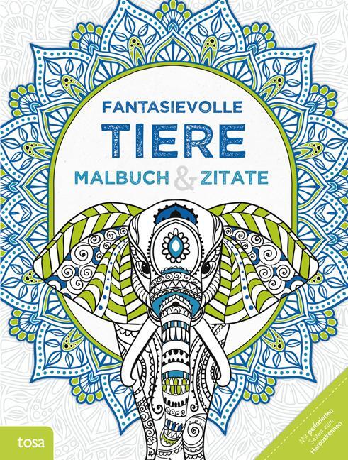 Cover: 9783863135348 | Fantasievolle Tiere | Malbuch & Zitate | Taschenbuch | Deutsch | 2016