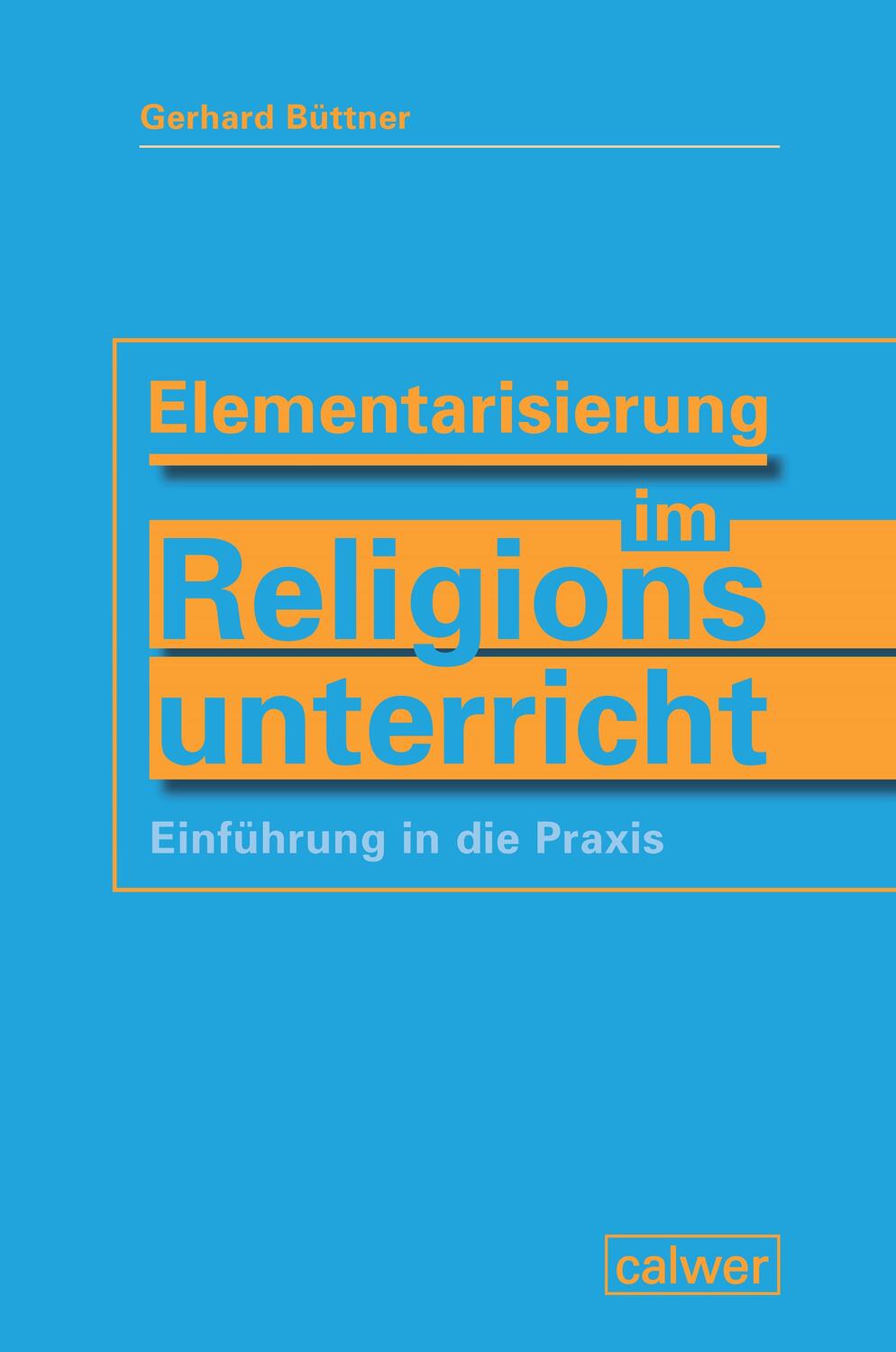 Cover: 9783766844927 | Elementarisierung im Religionsunterricht | Einführung in die Praxis