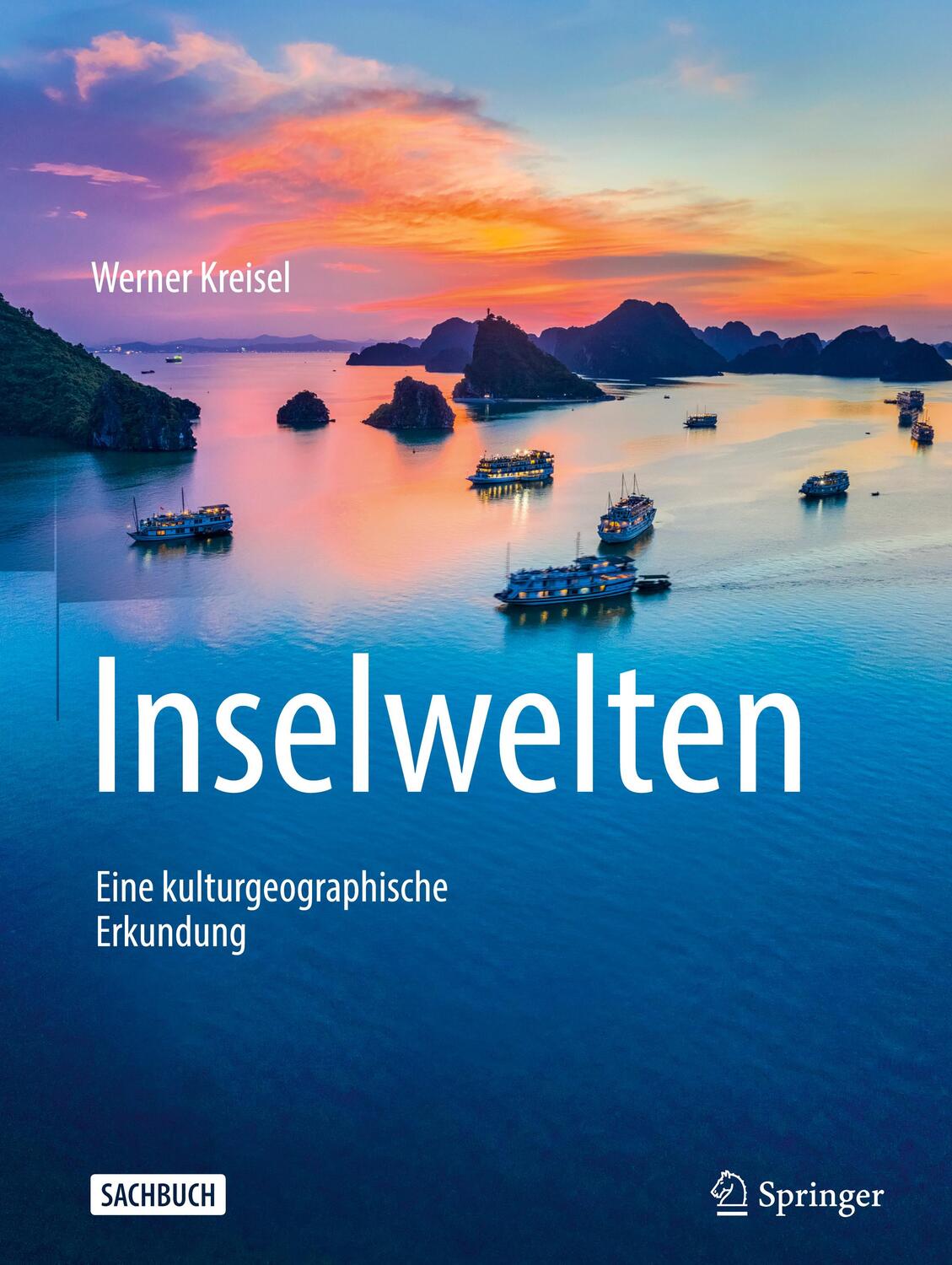 Cover: 9783662663905 | Inselwelten | Eine kulturgeographische Erkundung | Werner Kreisel | x