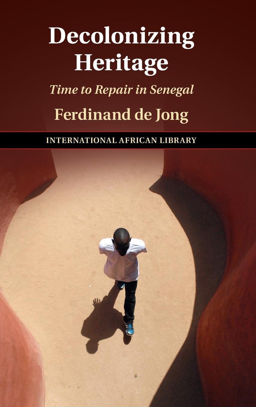 Cover: 9781316514535 | Decolonizing Heritage | Ferdinand De Jong | Buch | Gebunden | Englisch