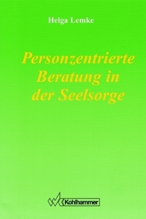 Cover: 9783170136984 | Personzentrierte Beratung in der Seelsorge | Helga Lemke | Taschenbuch