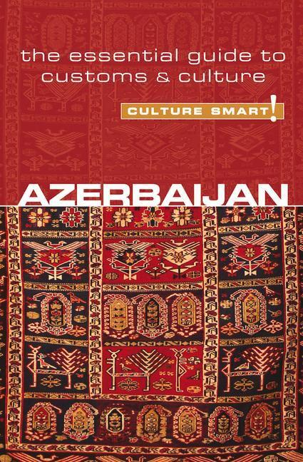 Cover: 9781857335446 | Azerbaijan - Culture Smart! | The Essential Guide to Customs &amp; Culture