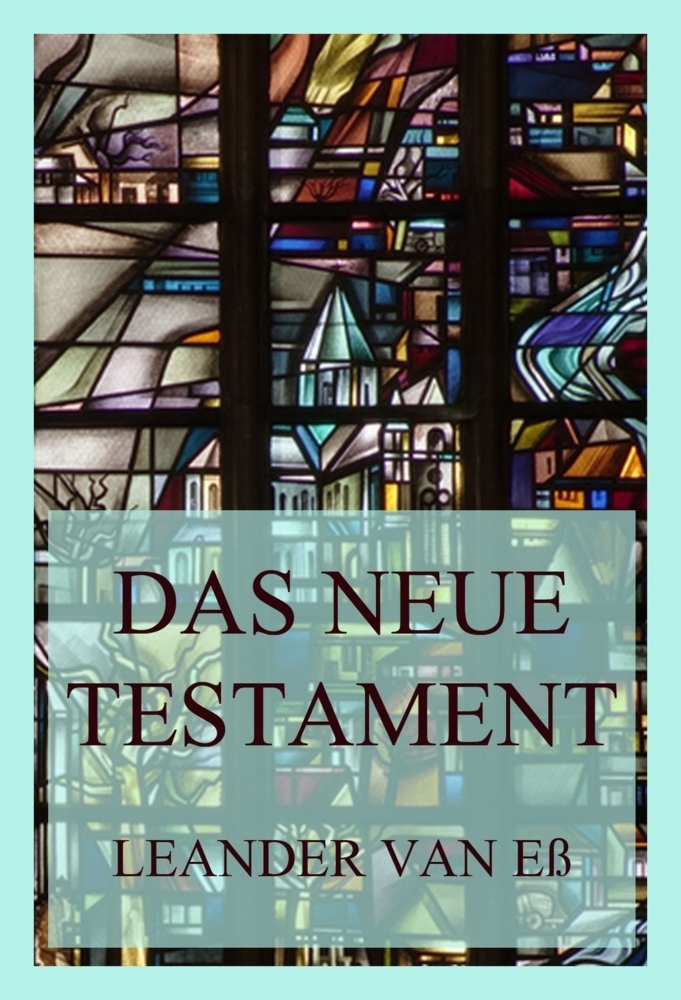Cover: 9783849665067 | Das Neue Testament | Leander van Eß | Taschenbuch | Deutsch | 2023