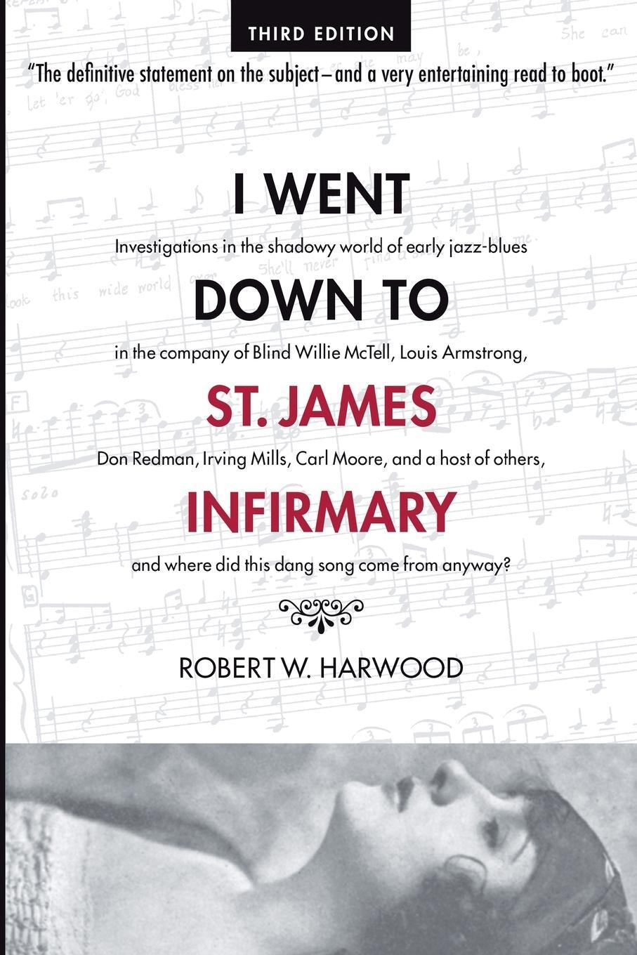 Cover: 9781947521766 | I Went Down To St. James Infirmary | Robert W Harwood | Taschenbuch