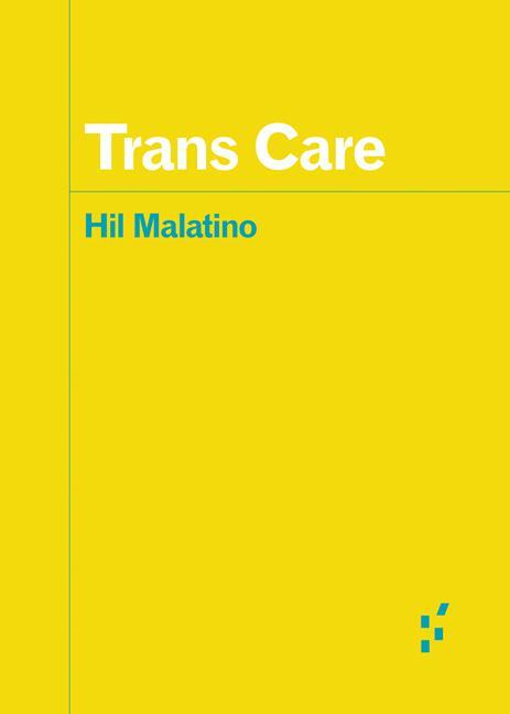Cover: 9781517911188 | Trans Care | Hil Malatino | Taschenbuch | Forerunners: Ideas First