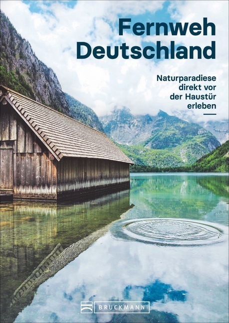 Cover: 9783734318375 | Fernweh Deutschland | Naturparadiese direkt vor der Haustür erleben