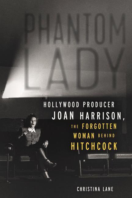 Cover: 9781613733844 | Phantom Lady: Hollywood Producer Joan Harrison, the Forgotten Woman...