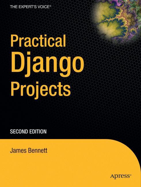 Cover: 9781430219385 | Practical Django Projects | James Bennett | Taschenbuch | Paperback