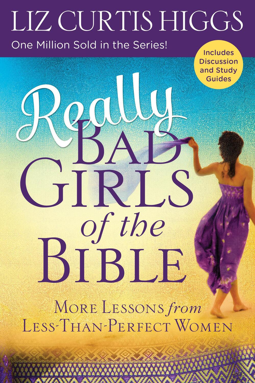 Cover: 9781601428615 | Really Bad Girls of the Bible: More Lessons from Less-Than-Perfect...
