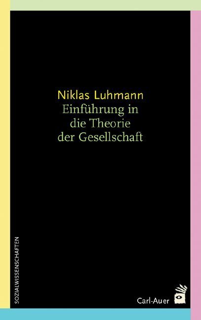 Einführung in die Theorie der Gesellschaft - Luhmann, Niklas