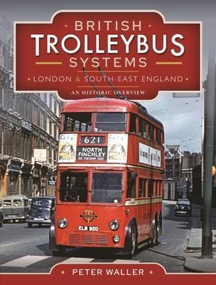 Cover: 9781526770646 | British Trolleybus Systems - London and South-East England | Waller