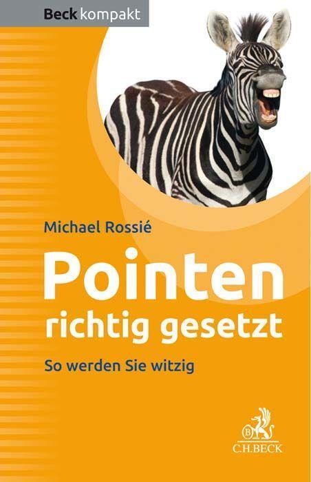 Cover: 9783406733659 | Pointen richtig gesetzt | Michael Rossié | Taschenbuch | 160 S. | 2019