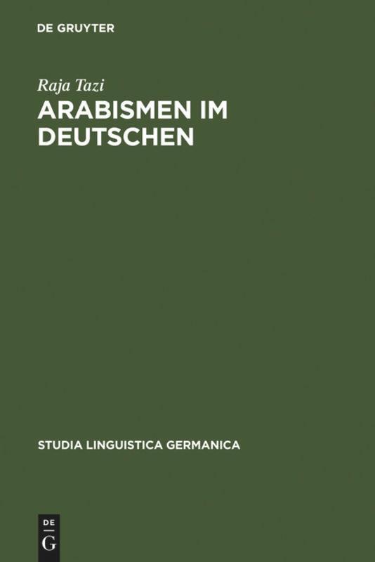 Cover: 9783110147391 | Arabismen im Deutschen | Raja Tazi | Buch | ISSN | XXI | Deutsch