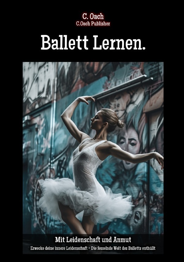 Cover: 9783758440076 | Ballett Lernen. | C. Oach | Taschenbuch | 156 S. | Deutsch | 2023
