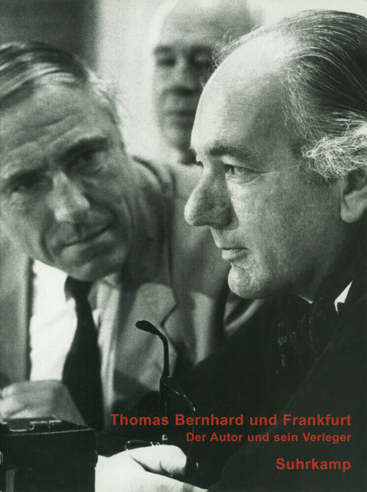 Cover: 9783518418628 | Thomas Bernhard und Frankfurt. Der Autor und sein Verleger | Broschüre