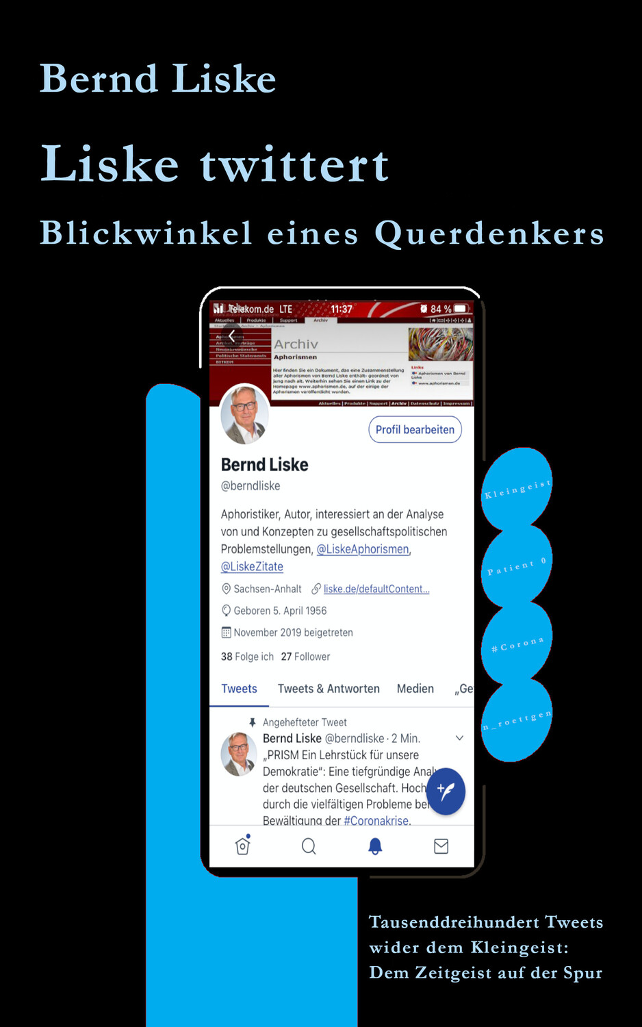 Cover: 9783982237749 | Liske twittert | Blickwinkel eines Querdenkers | Liske Bernd | Deutsch