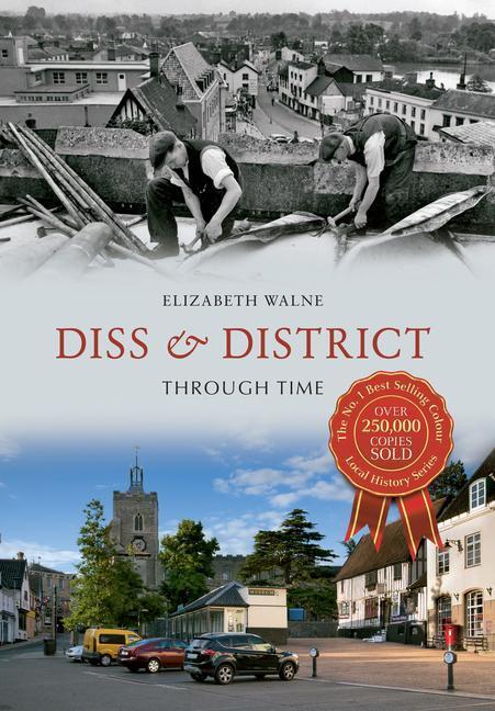 Cover: 9781445611433 | Diss &amp; District Through Time | Elizabeth Walne | Taschenbuch | 2012