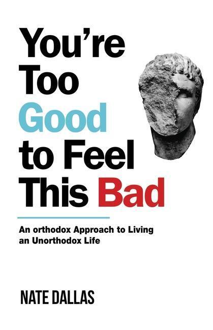 Cover: 9780578643427 | You're Too Good to Feel This Bad | Nate Dallas | Taschenbuch | 2020
