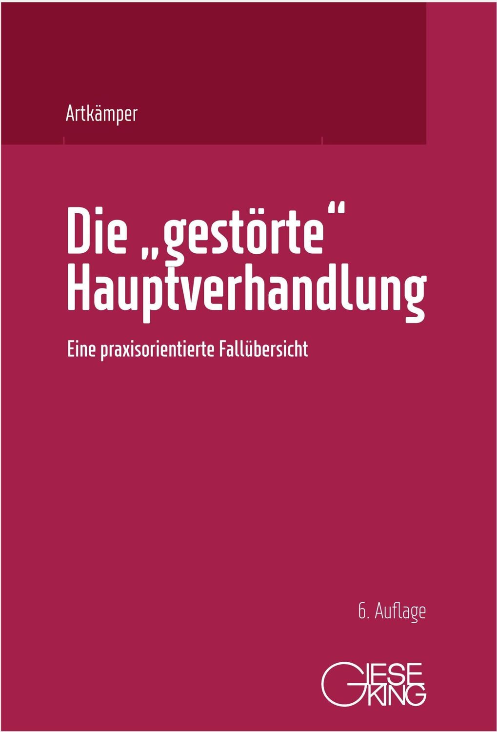 Cover: 9783769412628 | Die "gestörte" Hauptverhandlung | Eine praxisorientierte Fallübersicht