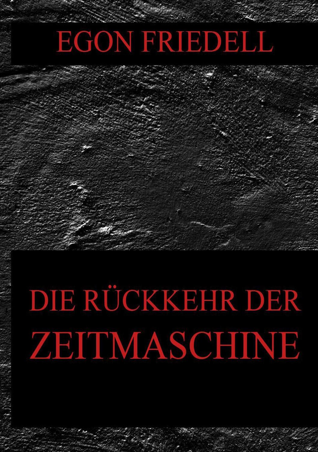 Cover: 9783849679767 | Die Rückkehr der Zeitmaschine | Egon Friedell | Taschenbuch | Deutsch