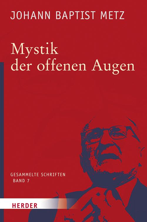 Cover: 9783451348075 | Mystik der offenen Augen | Johann Baptist Metz | Buch | 256 S. | 2017