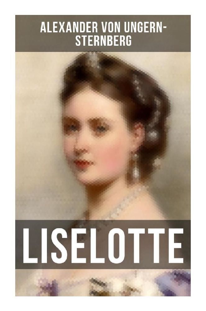 Cover: 9788027260799 | Liselotte | Alexander von Ungern-Sternberg | Taschenbuch | 224 S.