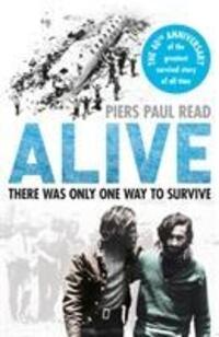 Cover: 9780099574521 | Alive | The True Story of the Andes Survivors | Piers Paul Read | Buch