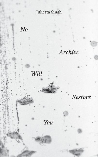 Cover: 9781947447851 | No Archive Will Restore You | Julietta Singh | Taschenbuch | Englisch